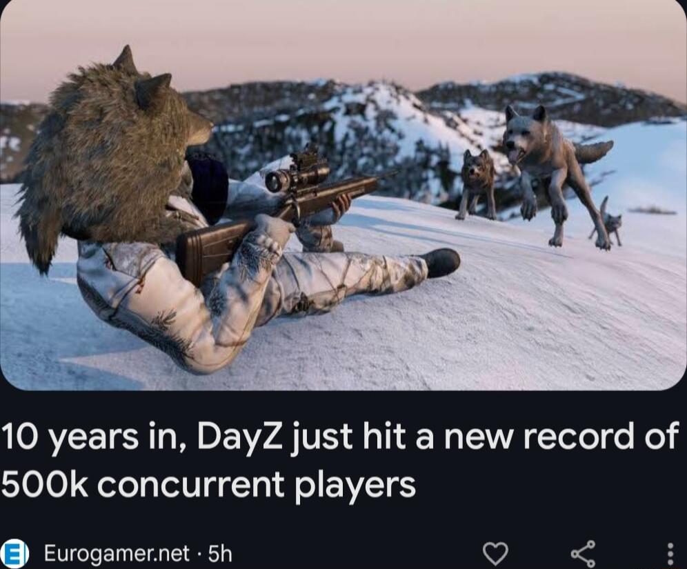 10 years in DayZ just hit a new record of 500k concurrent players Eurogamernet 5h Q