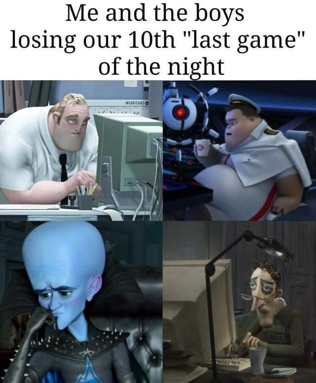 Me and the boys losing our 10th last game of the night