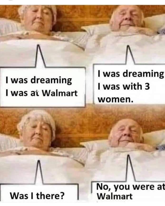 ol was dreaming was dreaming lwas with 3 was at Walmart Mot N ol No you were at Was there Walmart