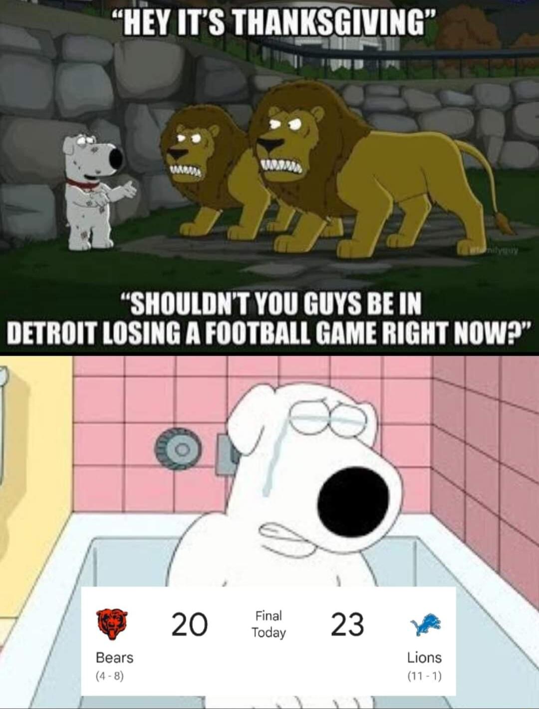 HEY ITS THAIISTEIIHE SHOULDNT YOU GUYS BE IN DETROIT LOSING A FOOTBALL GAME RIGHT NOW O 7 20 23 Bears Lions