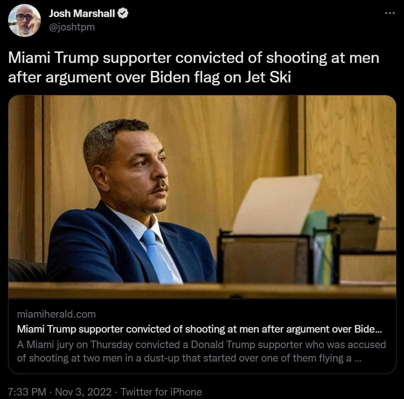 9 Josh Marshall Miami Trump supporter convicted of shooting at men after argument over Biden flag on Jet Ski Miami Trump supporter convicted of shooting at men after argument over Bide