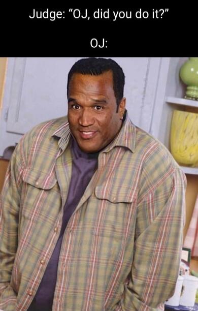 Judge 0J did you do it