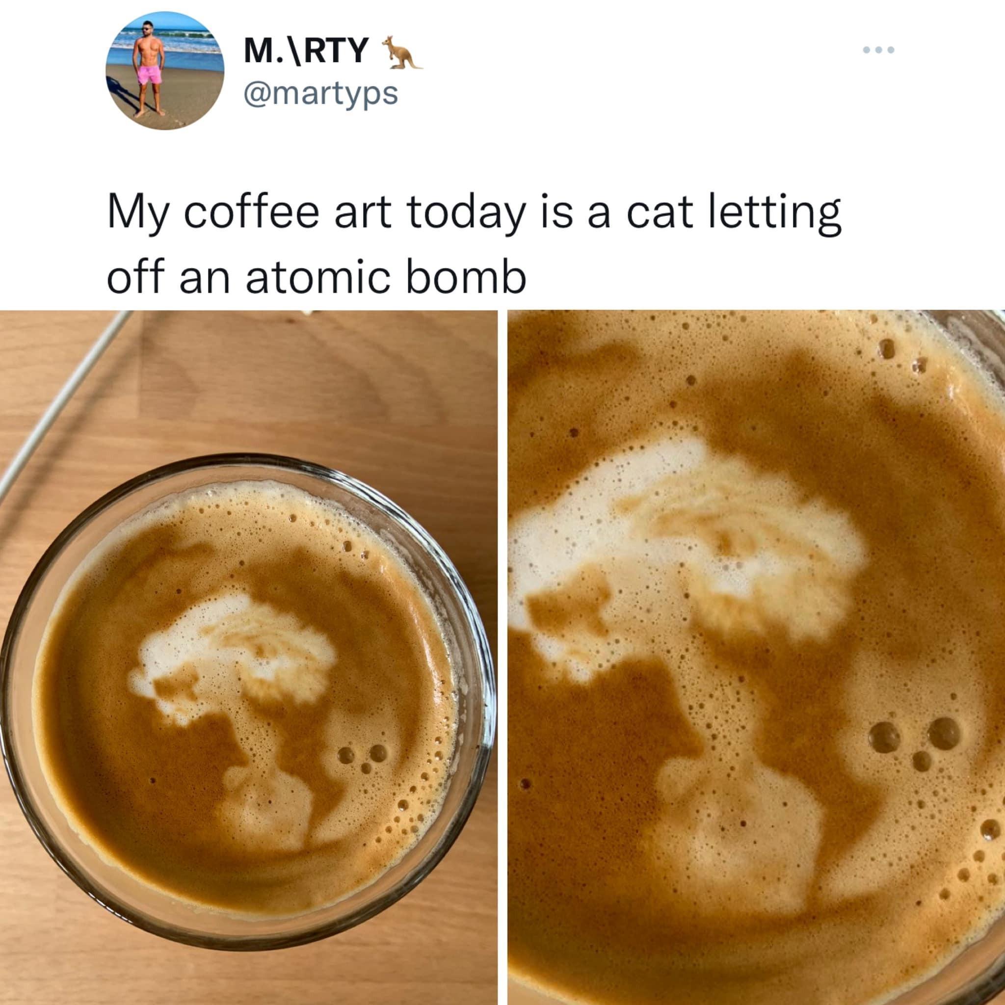 Shian MRTY g martyps My coffee art today is a cat letting off an atomic bomb