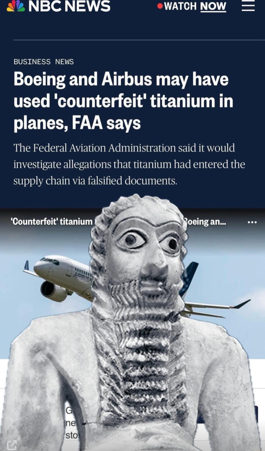 12 NBC NEWS WATCH NOW BUSINESS NEWS LG EREG WA G IR BV BT used counterfeit titanium in planes FAA says The Federal Aviation Administration said it would allegations that titanium had entered the investiga supply chain via falsified documents OY oeing an