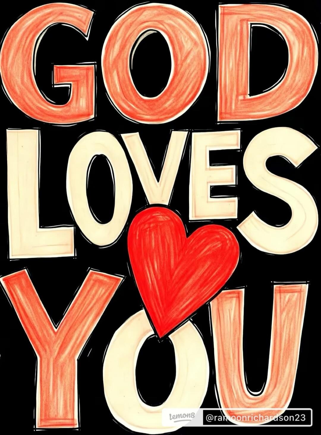 GOD LOVES YOU