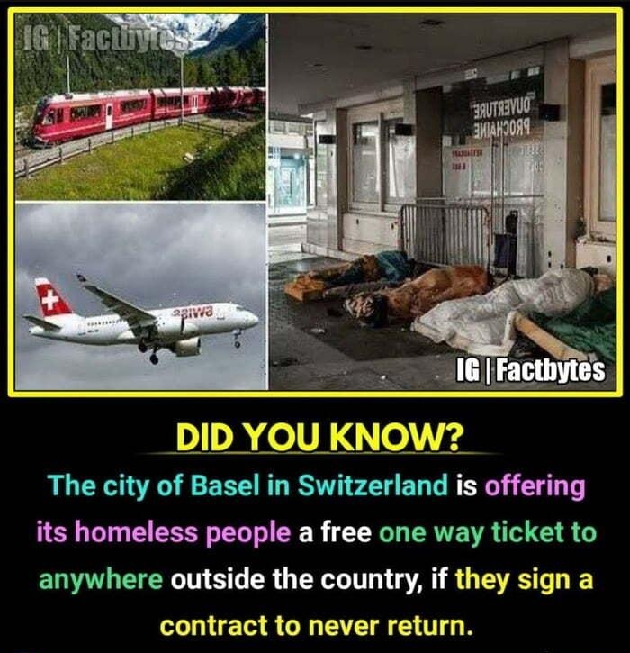 IR oVh The city of Basel in Swnzerland is offering its homeless people a free one way ticket to anywhere outside the country if they sign a contract to never return