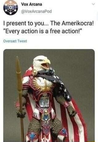 Vox Arcana present to you The Amerikocra Every action is a free action