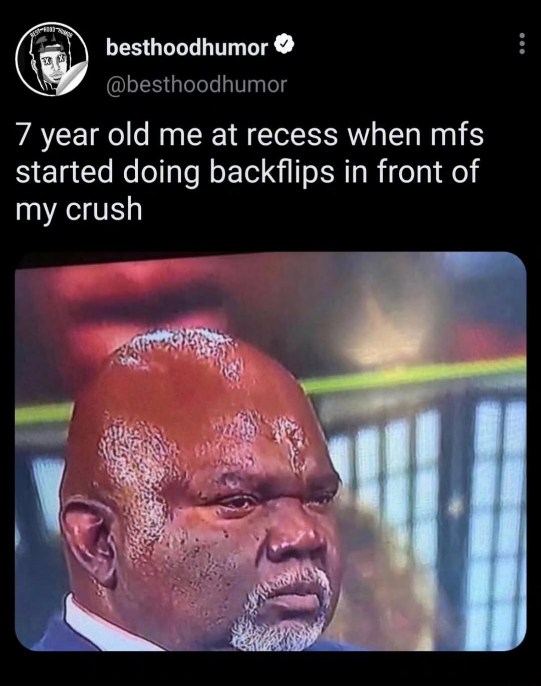 7 year old me at recess when mfs started doing backflips in front of my crush