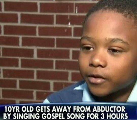 YR OLD GETS AWAY FROM ABDUCTOR BY SINGING GOSPEL SONG FOR 3 HOURS