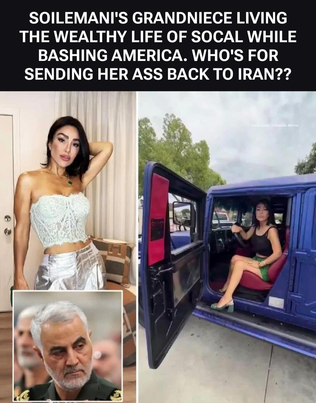 SOILEMANI'S GRANDNIECE LIVING THE WEALTHY LIFE OF SOCAL WHILE BASHING AMERICA. WHO'S FOR SENDING HER ASS BACK TO IRAN??