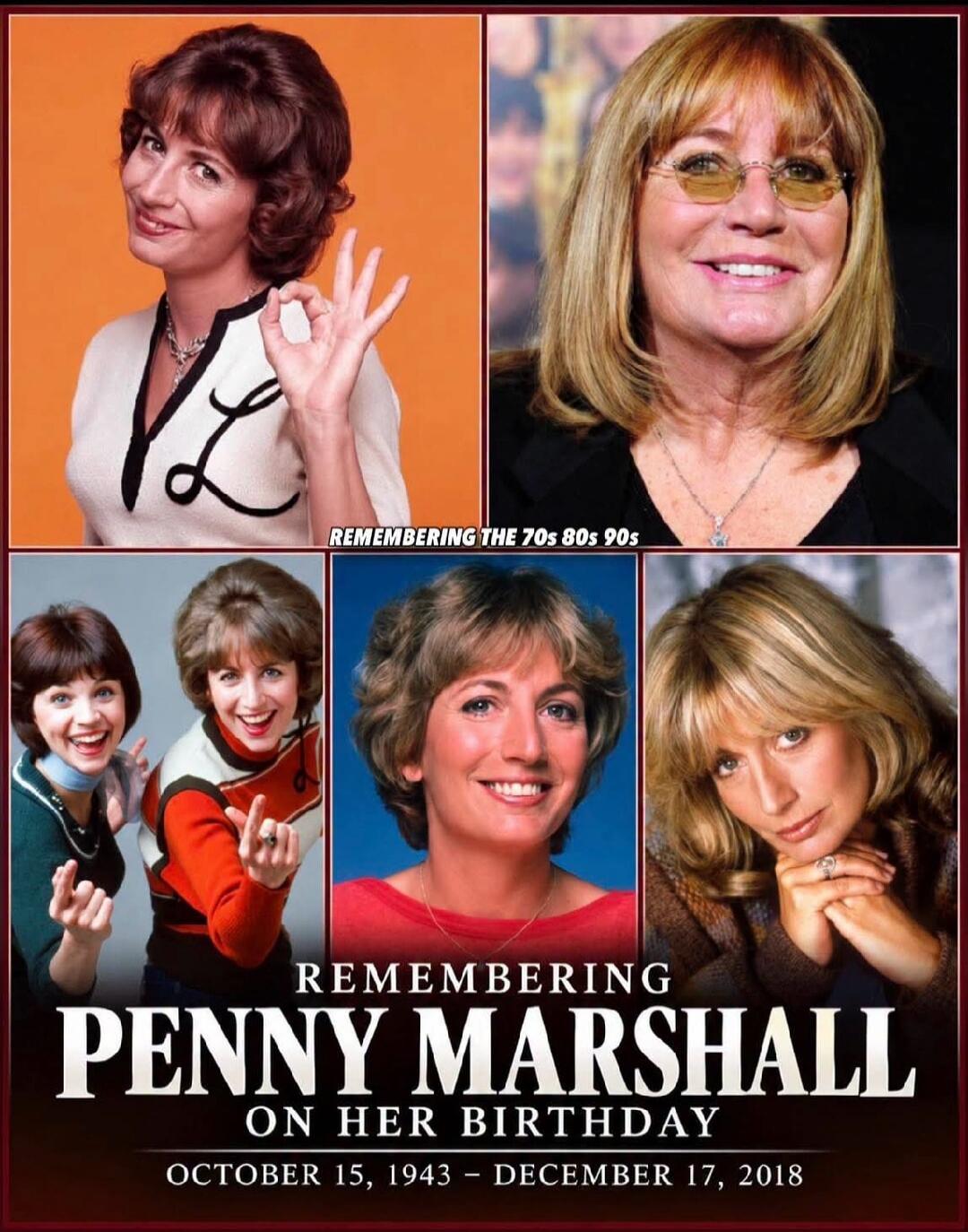 REMEMBERING THE 70s 80s 90s REMEMBERING PENNY MARSHALL ON HER BIRTHDAY OCTOBER 15, 1943 – DECEMBER 17, 2018