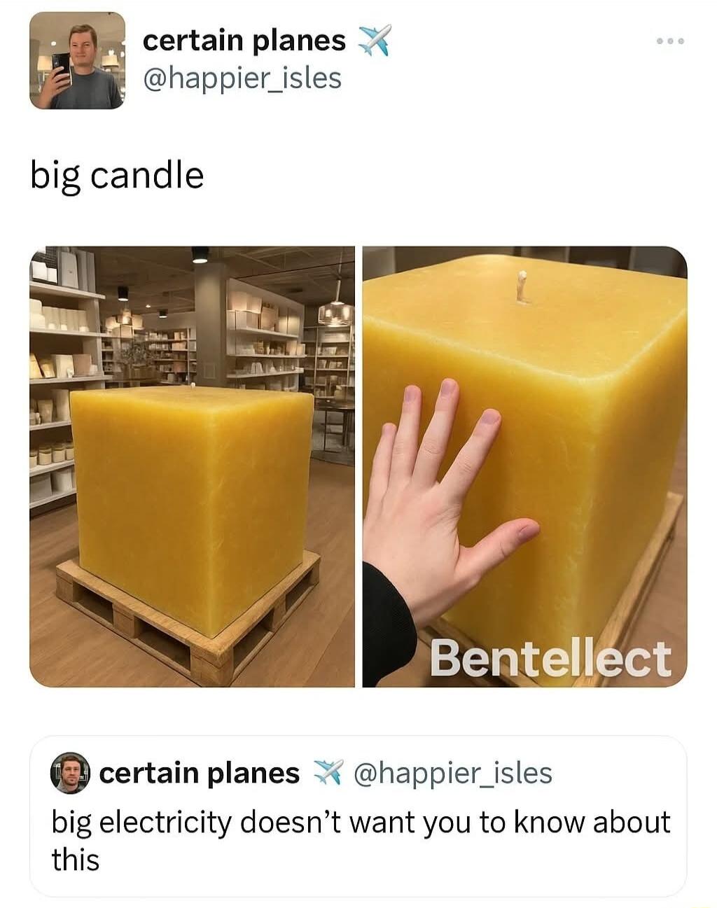 certain planes @happier_isles big candle Bentellect big electricity doesn't want you to know about this