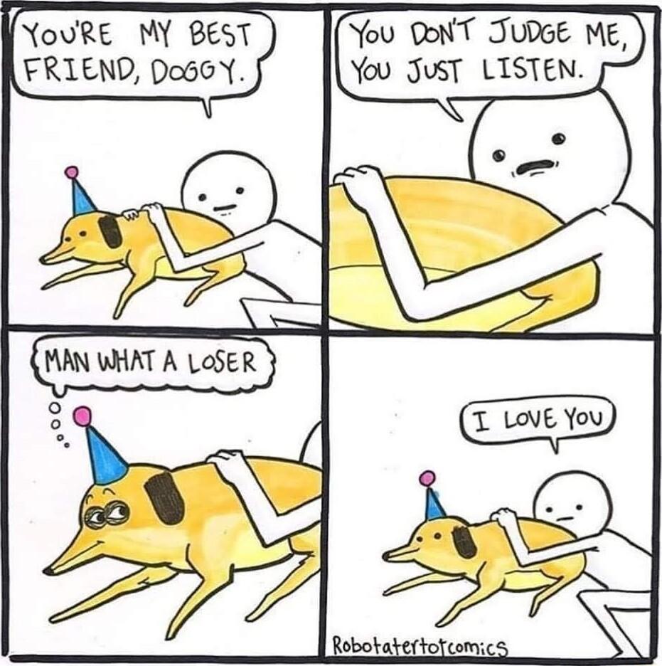 Y OoNT JuDeE ve You JuST LISTEN i Noure MY BEST FmaND D06 Y 3 S