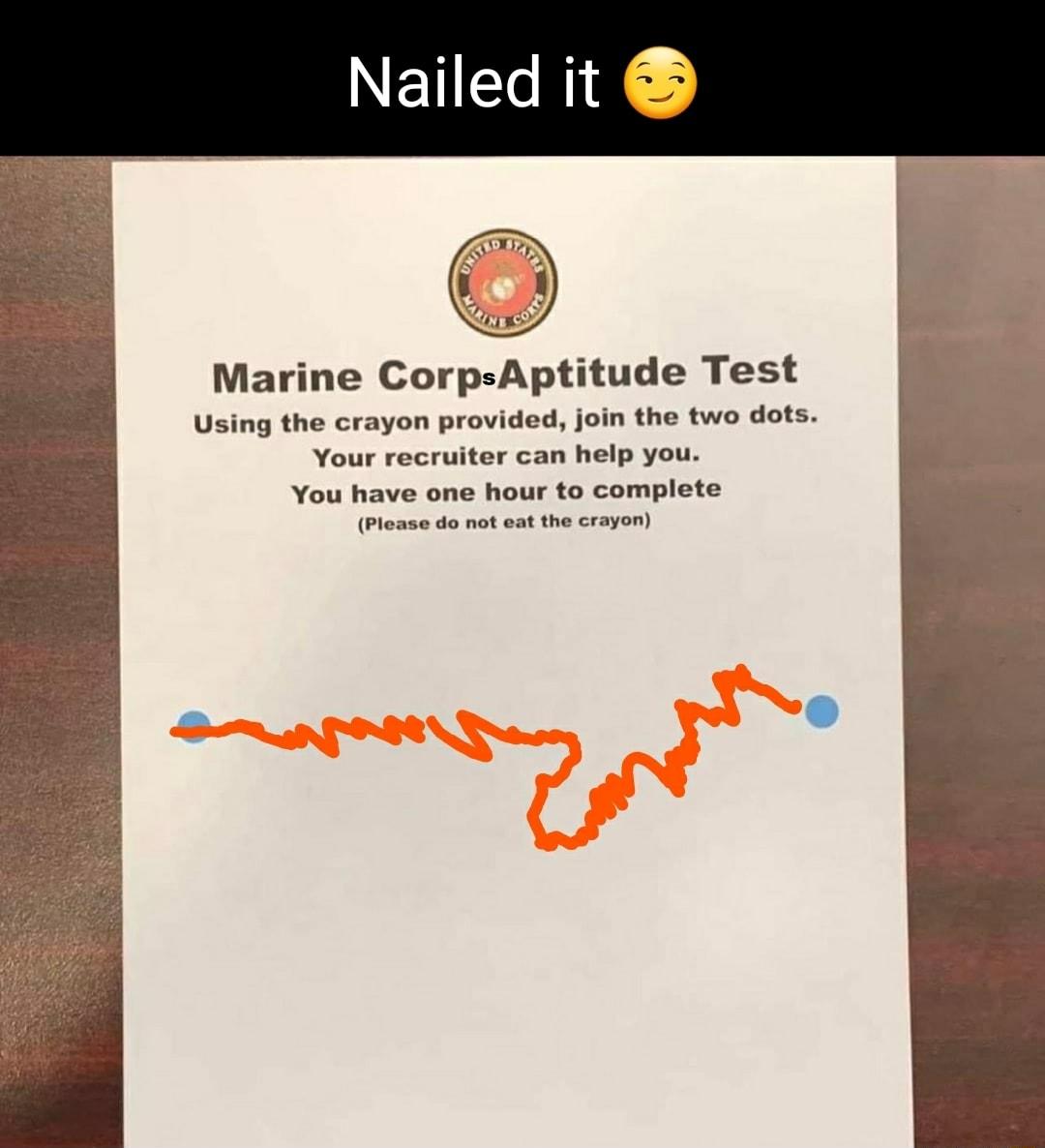 NETE A Marine CorpsAptitude Test Using the crayon provided join the two dots Your recruiter can help you You have one hour to complete Please do not eat the crayon