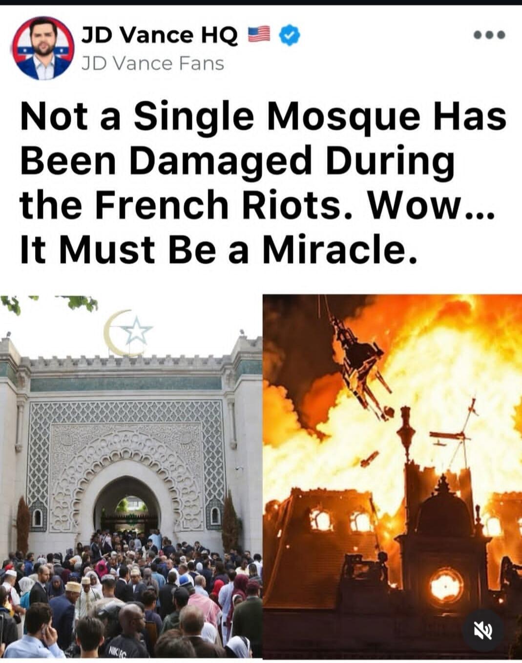 JD Vance HQ JD Vance Fans Not a Single Mosque Has Been Damaged During the French Riots. Wow... It Must Be a Miracle.