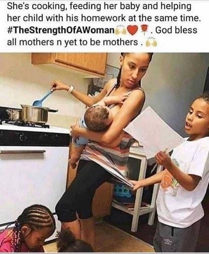 Shes cooking feeding her baby and helping her child with his homework at the same time TheStrengthOfAWoman God bless all mothers n yet to be mothers