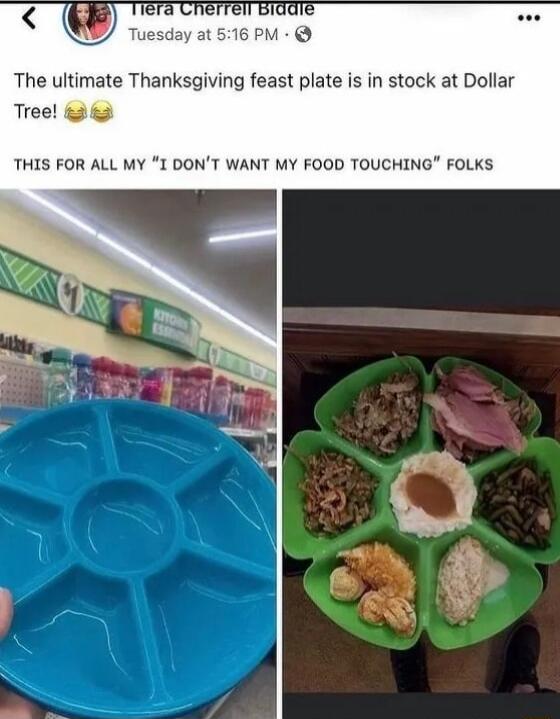 Tuesday at 516 PM The ultimate Thanksgiving feast plate is in stock at Dollar THIS FOR ALL MY I DONT WANT MY FOOD TOUCHING FOLKS