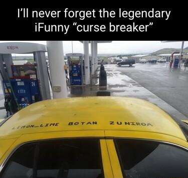 Ill never forget the legendary iFunny curse breaker