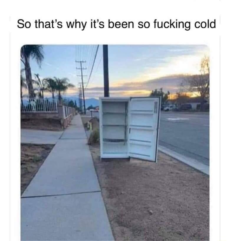 So thats why its been so fucking cold