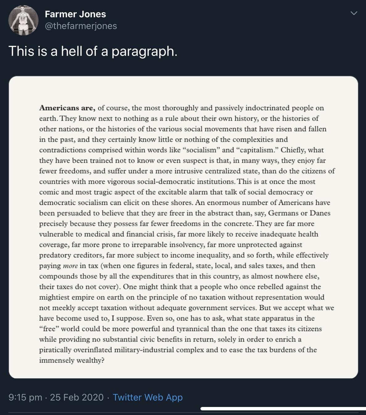 This is a hell of a paragraph Americans are of course the most thoroughly and passively indoctrinated people on earth They know next to nothing as a rule about their own history or the histories of other nations or the histories of the various social movements that have risen and fallen in the past and they certainly know little or nothing of the complexities and contradictions comprised within wo
