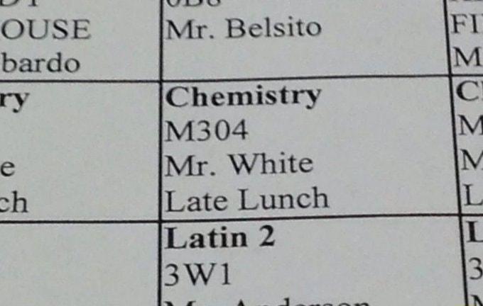 Yo walhe Mr Belsito bardo ry Chemistry M304 e Mr White h Late Lunch Latin 2 3W1