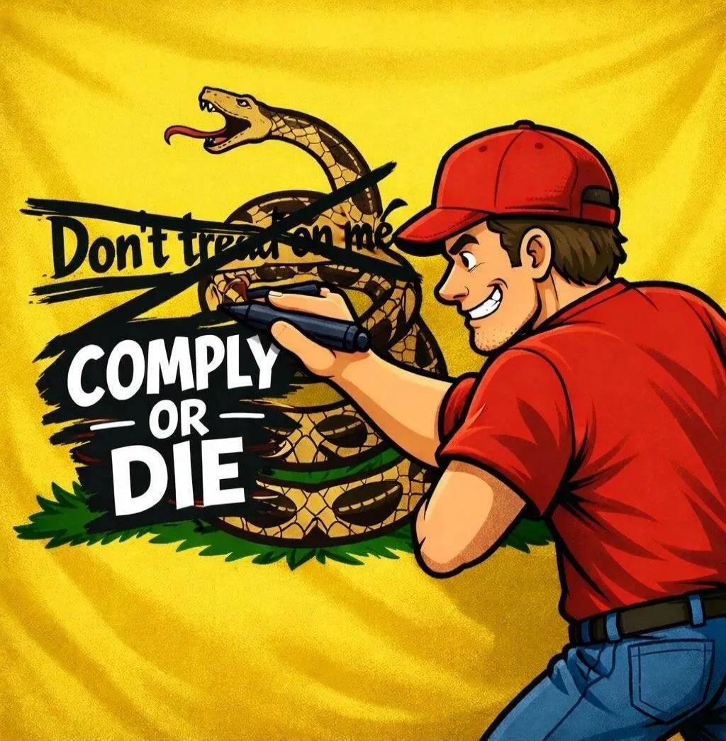 Don't tread on me COMPLY OR DIE