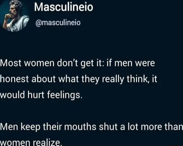 VEET T116 m QUERETILET Most women dont get it if men were NS LI B EAE AG T A1 would hurt feelings Men keep their mouths shut a lot more than women realize