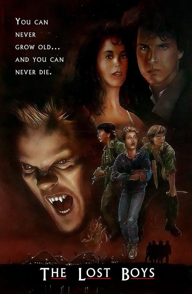 You can never grow old... And you can never die. THE LOST BOYS