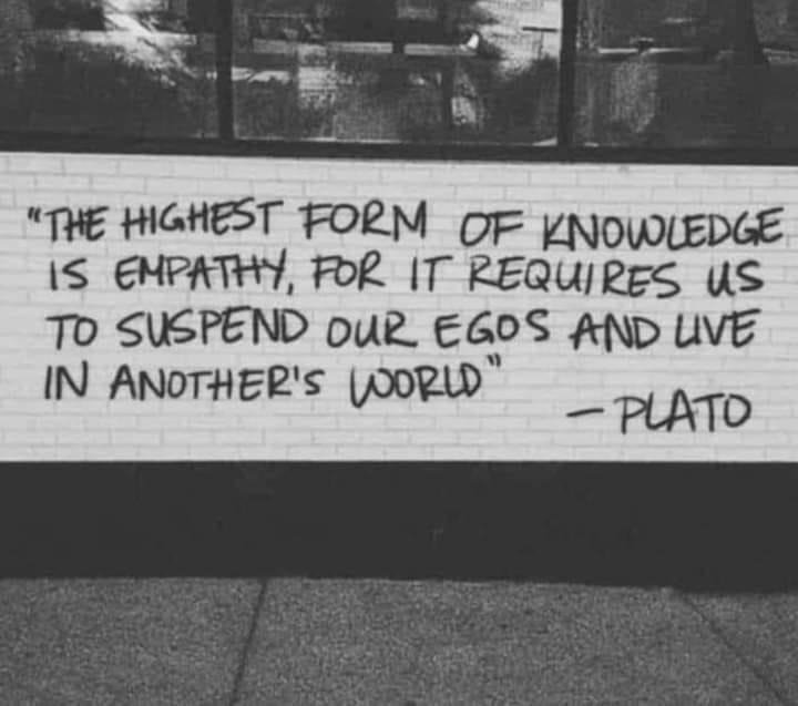 THE HIGHEST FORM OF YNOWLEDGE IS EMPATHY PR T REQUIRES US O SUSPEND OUR GOS AND LVE IN ANOTHERS 00RD __ p
