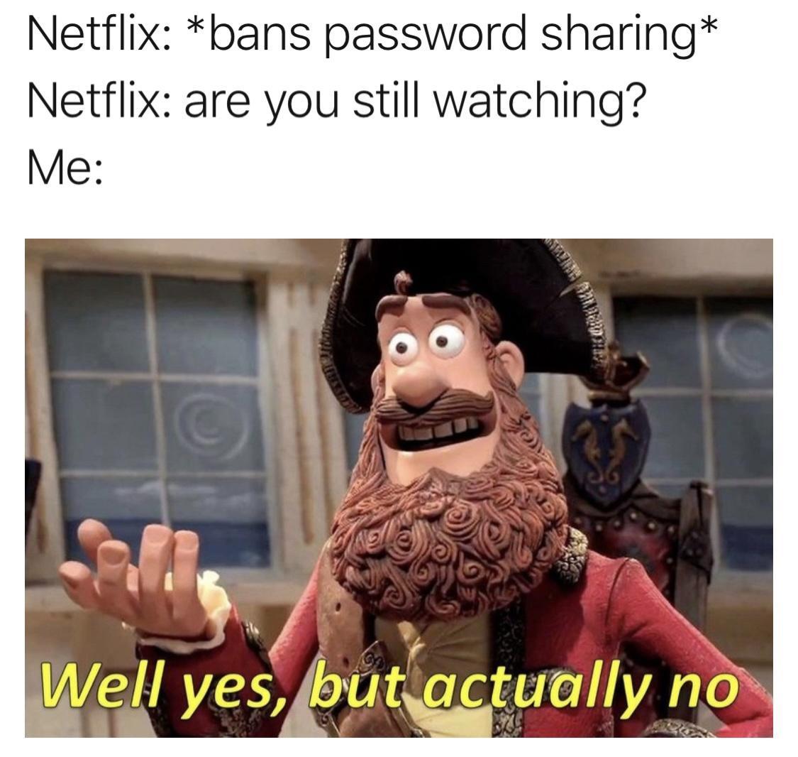 Netflix bans password sharing Netflix are you still watching