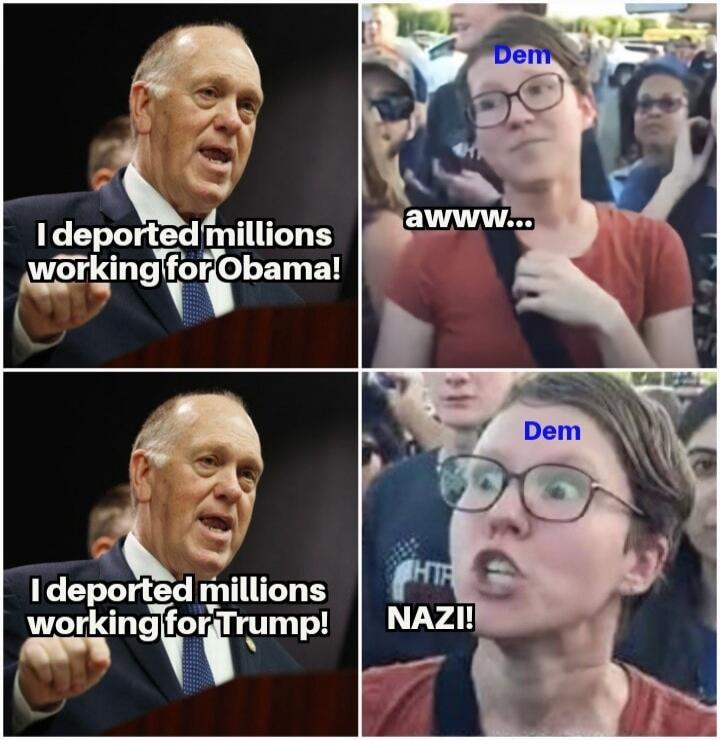 I deported millions working for Obama! I deported millions working for Trump! Dem awww... NAZI!