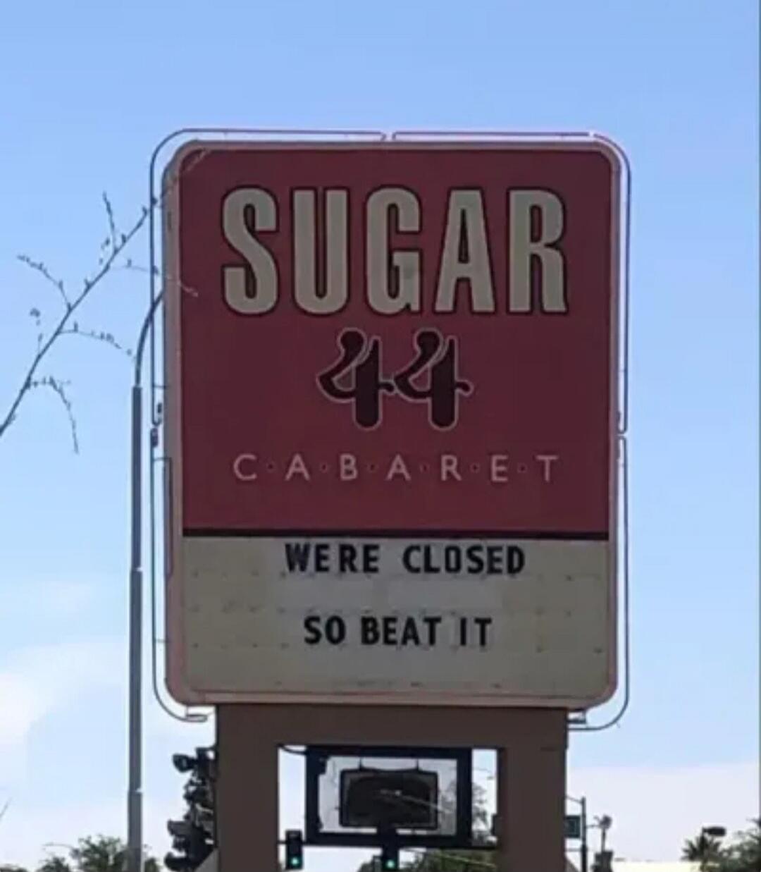 SUGAR 44 CABARET WE'RE CLOSED SO BEAT IT