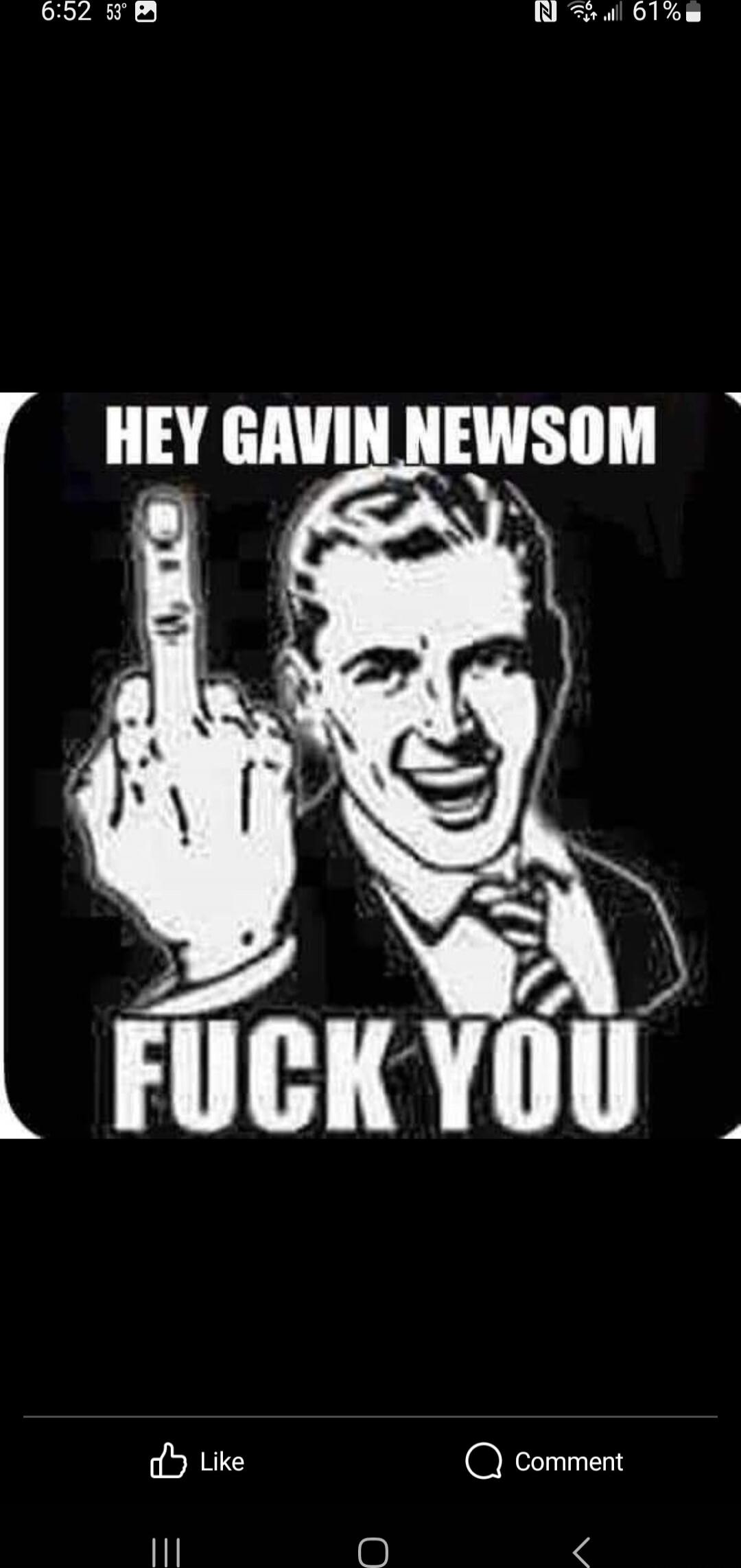 HEY GAVIN NEWSOM
FUCK YOU