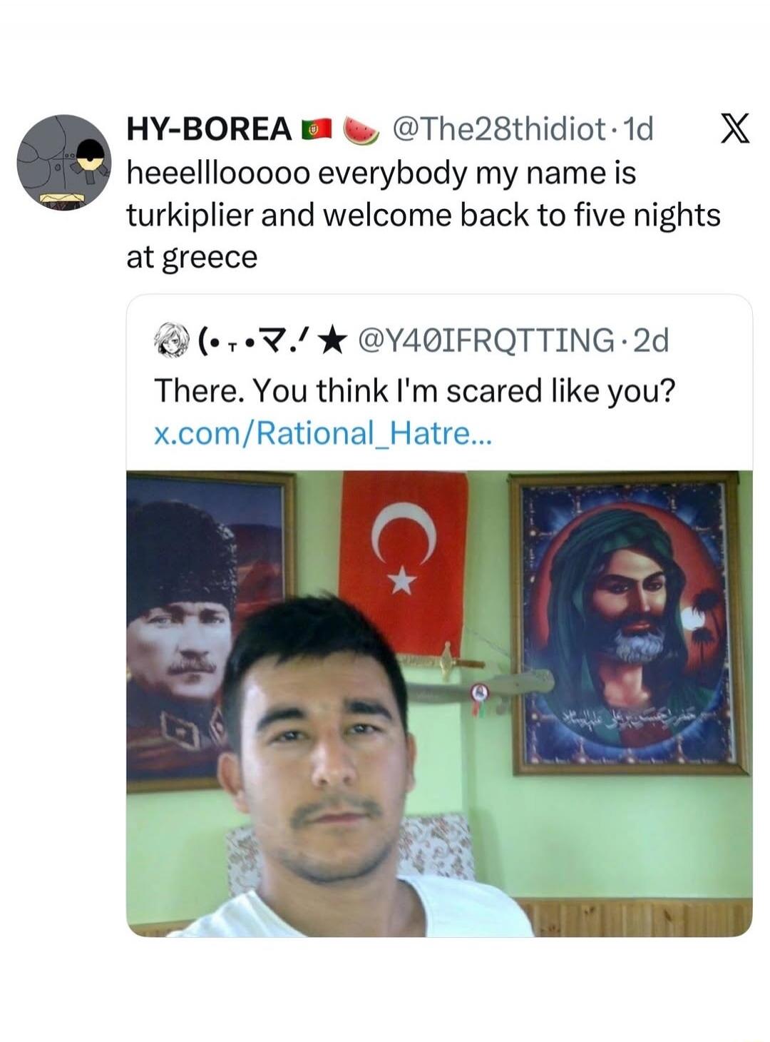 heeelllooooo everybody my name is turkiplier and welcome back to five nights at greece. There. You think I'm scared like you?
