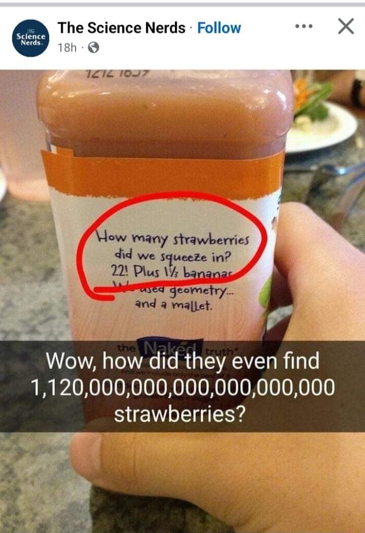 The Science Nerds Follow 8h 1816 1997 b A How many strawberries n did we Squecze in y 22 Plus V banapgs il Wow how did they even find 1120000000000000000000 SUEW I