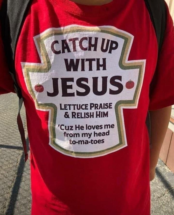 WITH ZJESUS LETTUCE PRAISE RELISHHIM Cuz He lovesme from my hea to ma toes