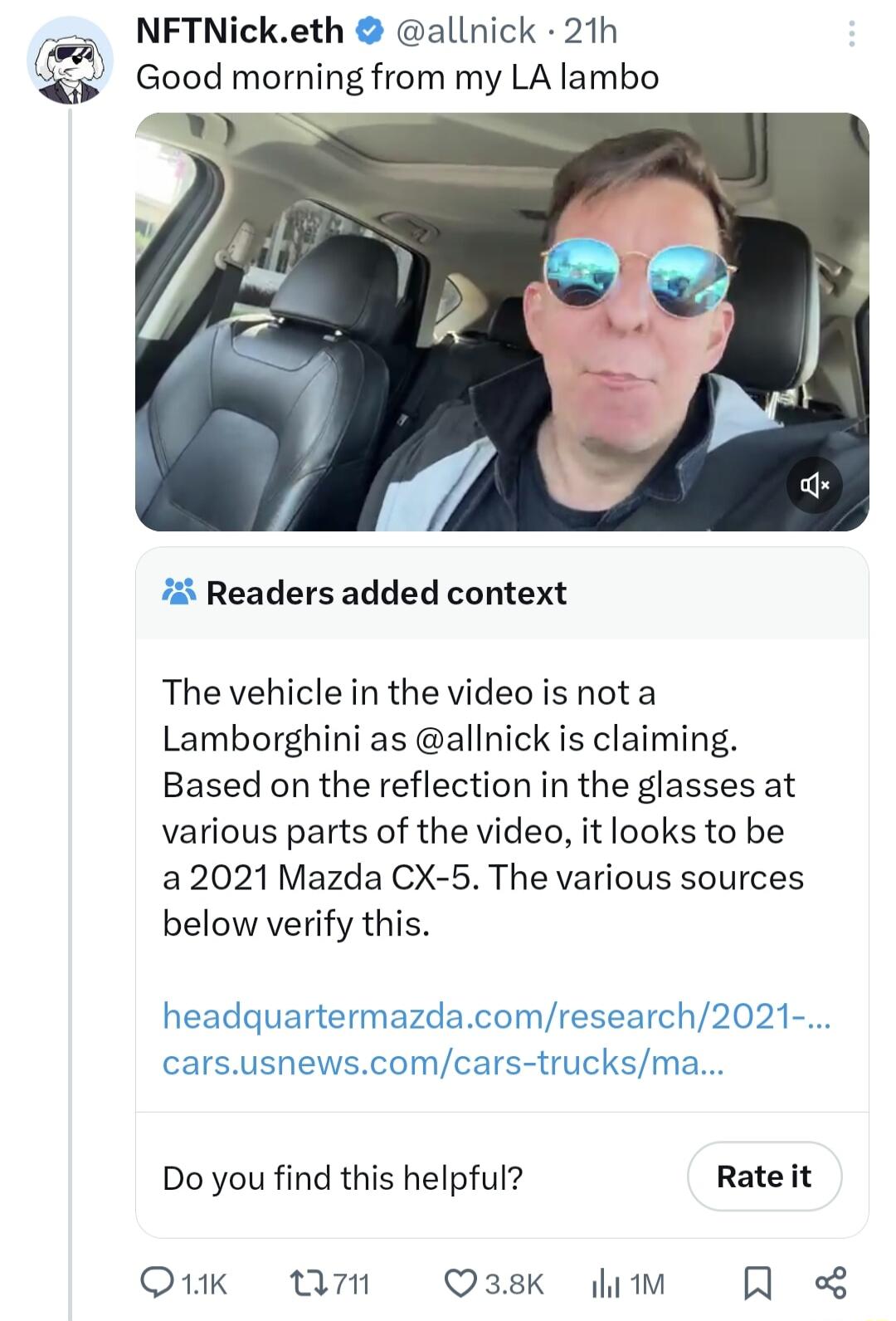 NFTNicketh allnick 21h Good morning from my LA lambo Readers added context The vehicle in the video is nota Lamborghini as allnick is claiming Based on the reflection in the glasses at various parts of the video it looks to be a2021Mazda CX 5 The various sources below verify this headquartermazdacomresearch2021 carsusnewscomcars trucksma Do you find this helpful Rateit Ouk v Qzsk lim