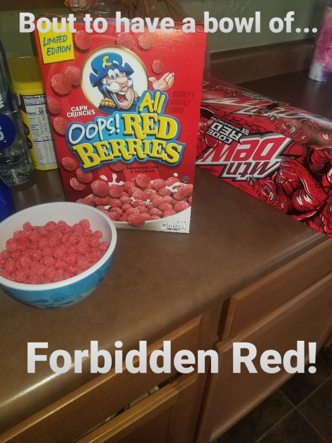 p tohavea bowl of g Forbidden Red s