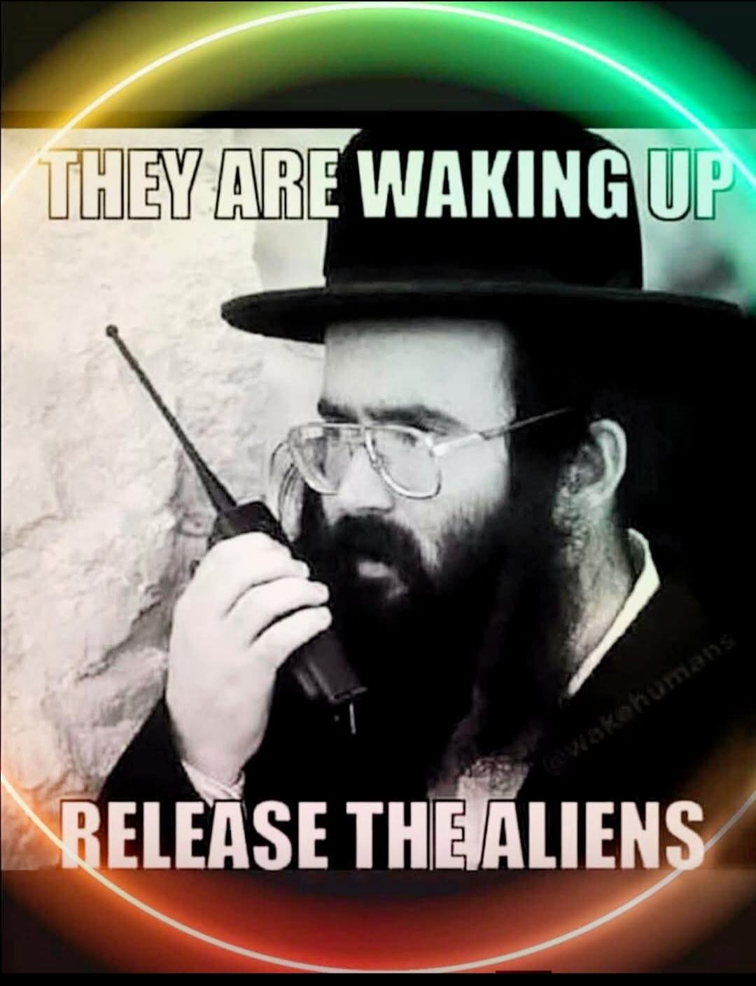 THEY ARE WAKING UP RELEASE THE ALIENS @wakehumans