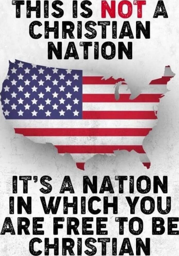 THIS IS NOT A CHRISTIAN NATION IT'S A NATION IN WHICH YOU ARE FREE TO BE CHRISTIAN