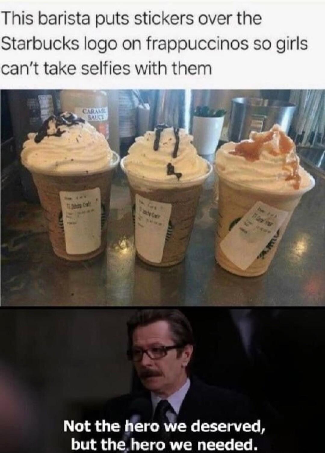This barista puts stickers over the Starbucks logo on frappuccinos so girls cant take selfies with them v Not the hero we deserved but the hero we needed