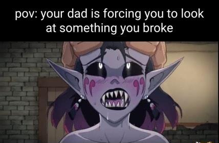 LAYV ET R ER ol elaTe R TR ToR ee at something you broke 0 A