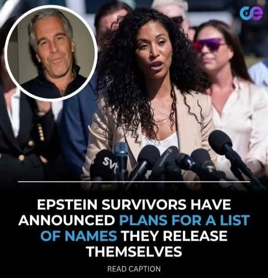 EPSTEIN SURVIVORS HAVE ANNOUNCED PLANS FOR A LIST OF NAMES THEY RELEASE THEMSELVES
