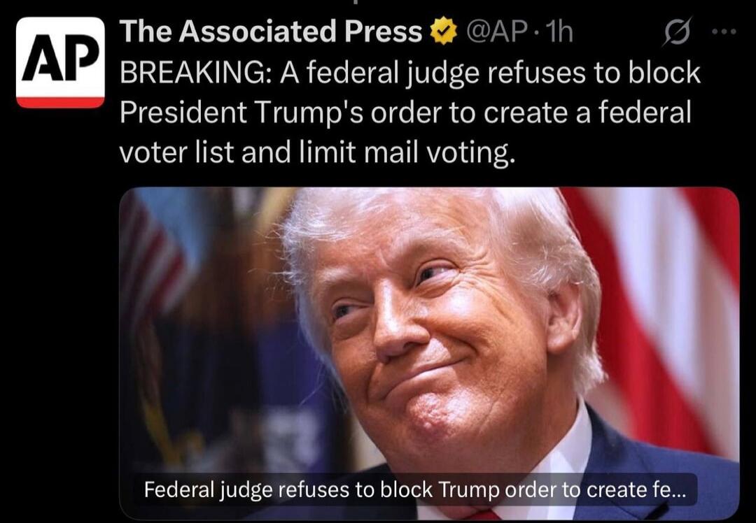 The Associated Press BREAKING: A federal judge refuses to block President Trump's order to create a federal voter list and limit mail voting. Federal judge refuses to block Trump order to create fe...