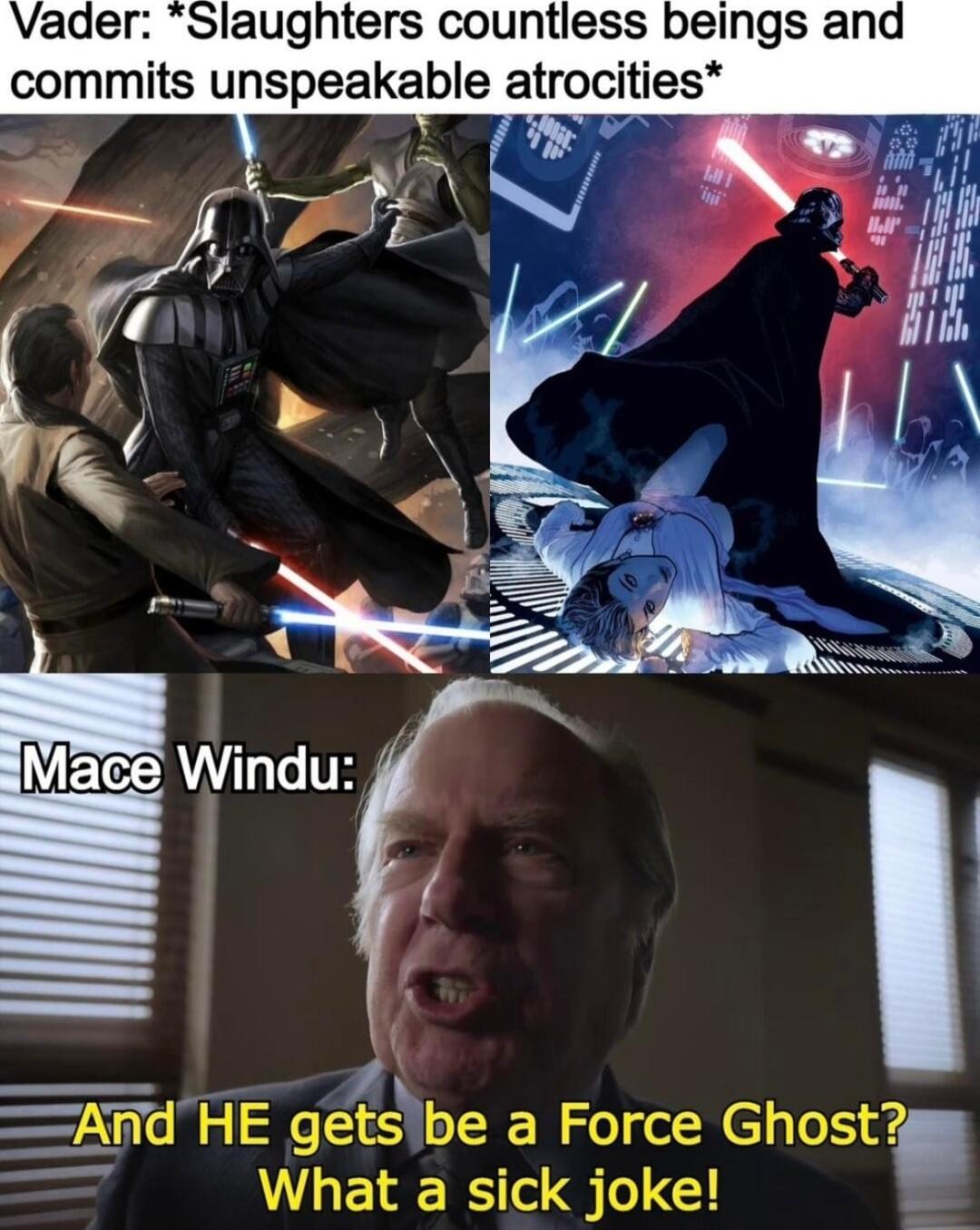 laughters countless beings and commits unspeakable atrocities Mace Windu 4 e nd HE gets be a Force Ghost7 W EE RS o o Gl