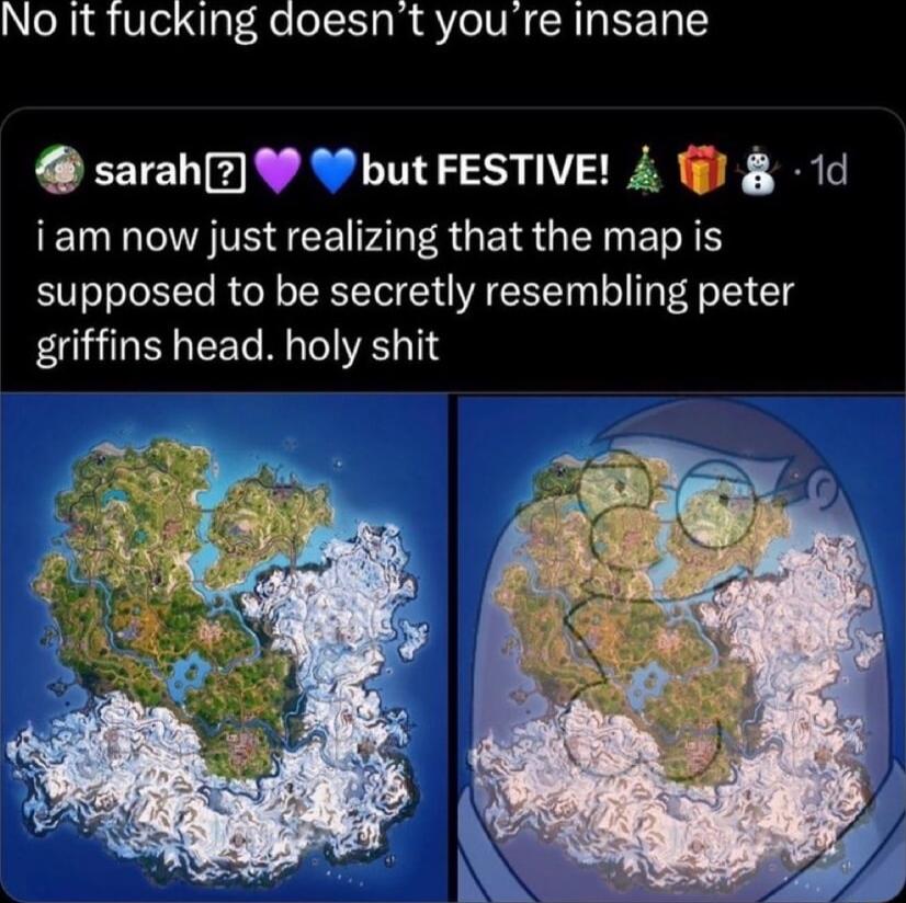No It fucking doesnt youre insane sarah7 W Whut FESTIVE 4 1d ENLA TS CE PR GEIR RN EIS supposed to be secretly resembling peter griffins head holy shit