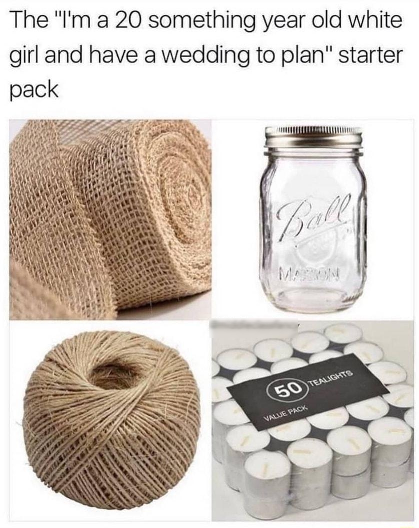 The Im a 20 something year old white girl and have a wedding to plan starter
