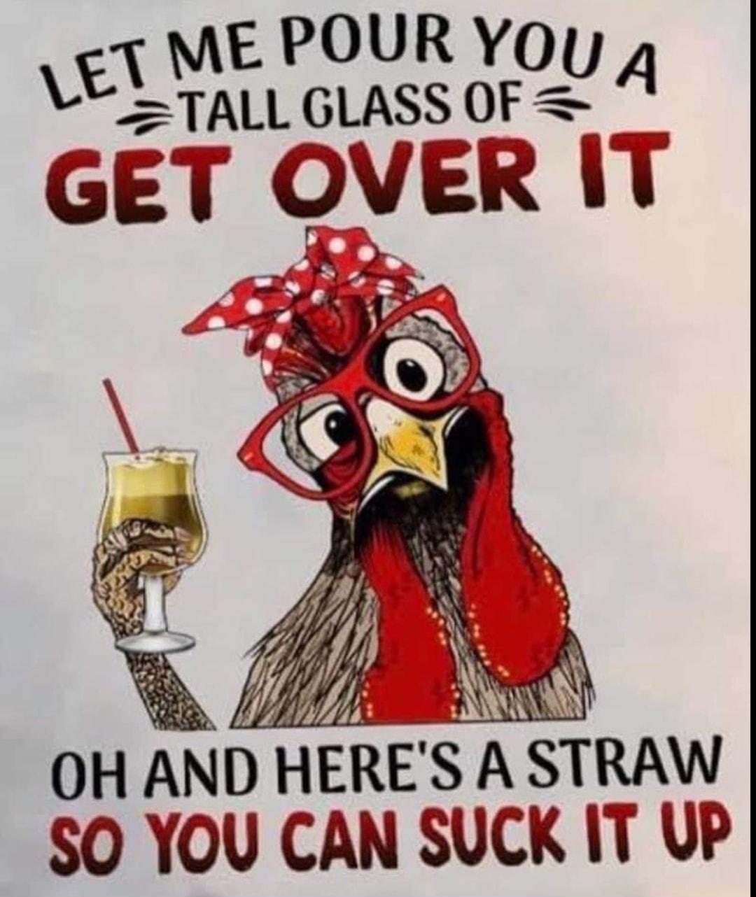 OH AND HERES A STRAW SO YOU CAN SUCK IT UP