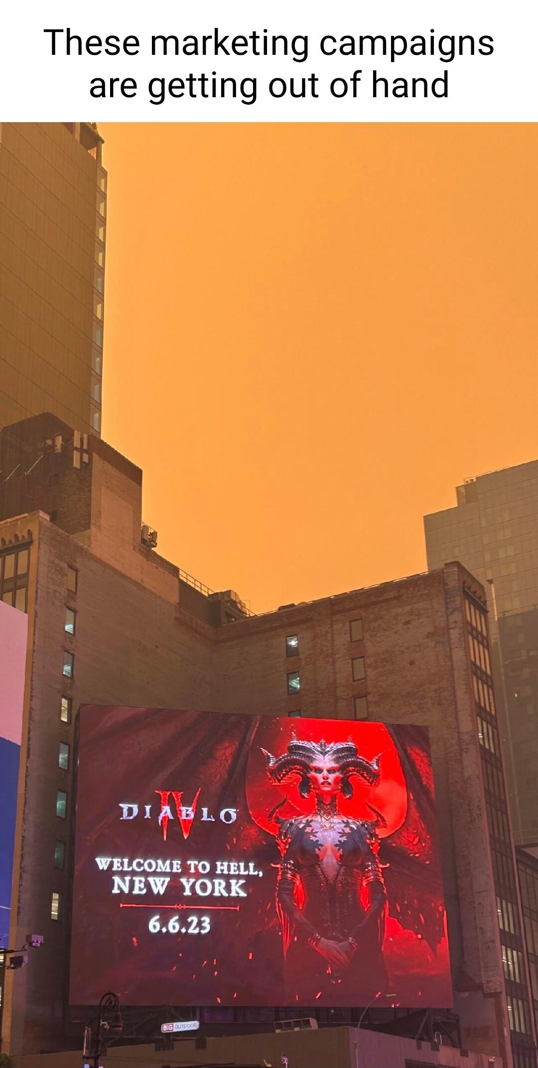 These marketing campaig are getting out of hand DIABLG e WELCOME TO HELL NEW YORK X W