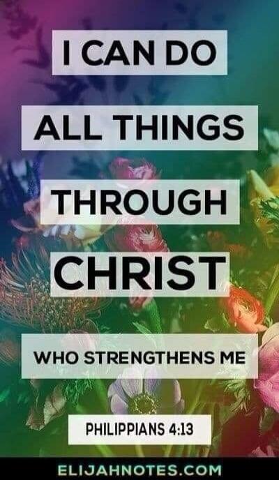 I CAN DO ALL THINGS THROUGH CHRIST WHO STRENGTHENS ME PHILIPPIANS 4:13 ELIJAHNOTES.COM